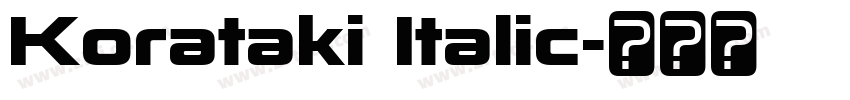 Korataki Italic字体转换